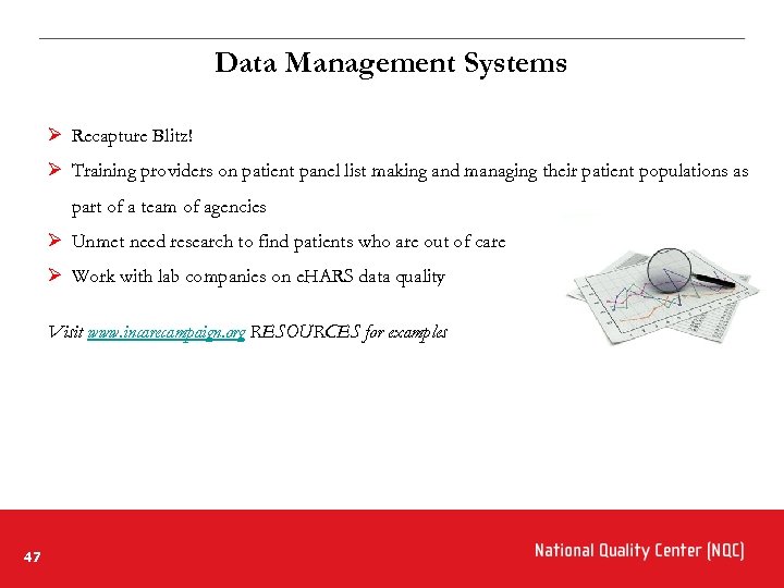 Data Management Systems Ø Recapture Blitz! Ø Training providers on patient panel list making