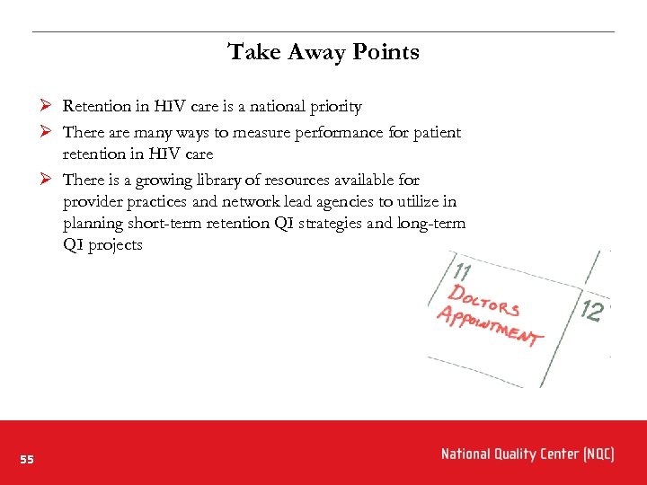 Take Away Points Ø Retention in HIV care is a national priority Ø There