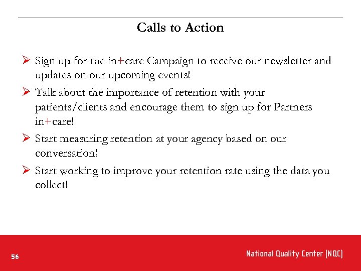 Calls to Action Ø Sign up for the in+care Campaign to receive our newsletter