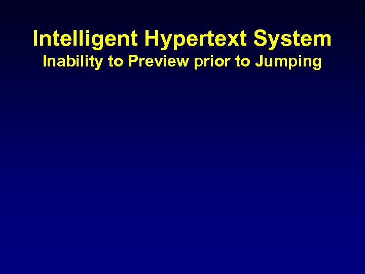 Intelligent Hypertext System Inability to Preview prior to Jumping 
