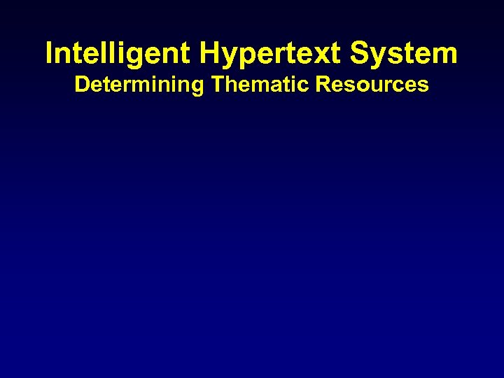 Intelligent Hypertext System Determining Thematic Resources 