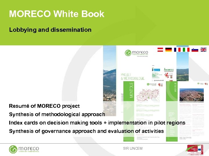 MORECO White Book Lobbying and dissemination Resumé of MORECO project Synthesis of methodological approach