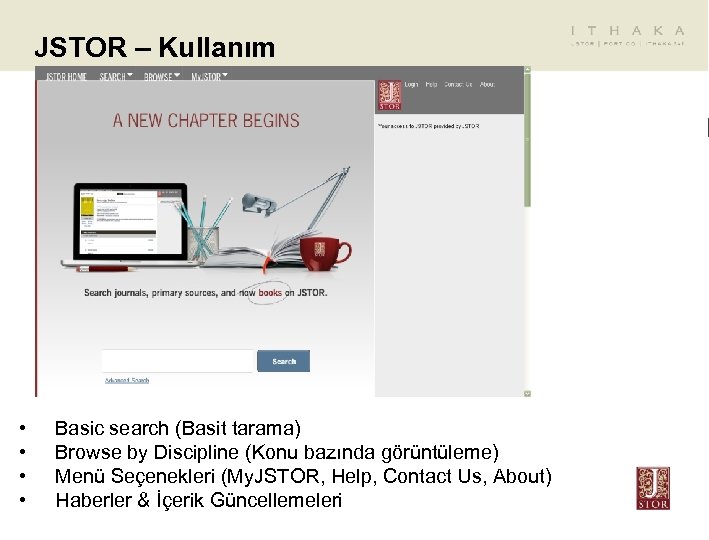 JSTOR – Kullanım • • Basic search (Basit tarama) Browse by Discipline (Konu bazında