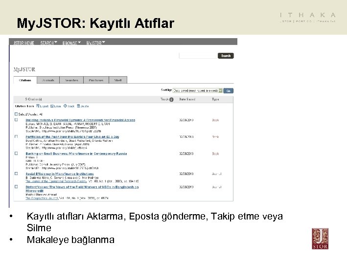 My. JSTOR: Kayıtlı Atıflar • • Kayıtlı atıfları Aktarma, Eposta gönderme, Takip etme veya