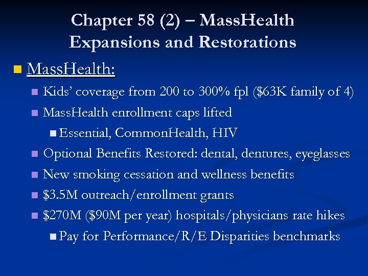 Chapter 58 (2) – Mass. Health Expansions and Restorations n Mass. Health: Kids’ coverage