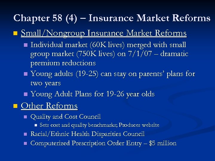 Chapter 58 (4) – Insurance Market Reforms n Small/Nongroup Insurance Market Reforms Individual market