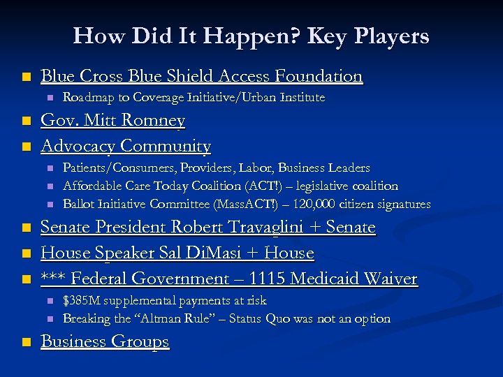 How Did It Happen? Key Players n Blue Cross Blue Shield Access Foundation n