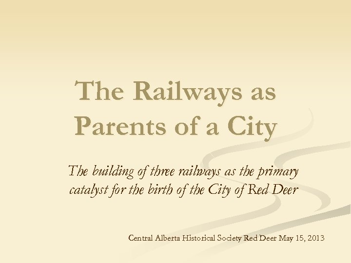 The Railways as Parents of a City The building of three railways as the