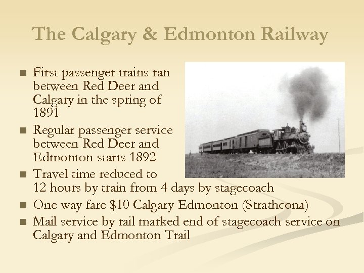 The Calgary & Edmonton Railway n n n First passenger trains ran between Red