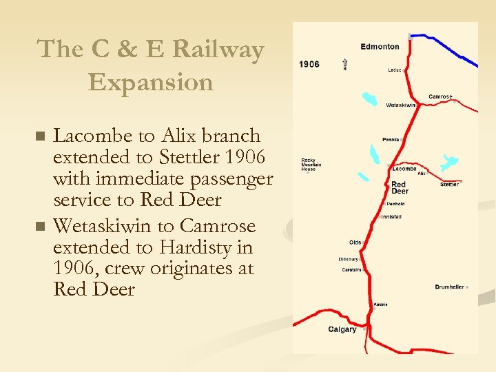 The C & E Railway Expansion n n Lacombe to Alix branch extended to