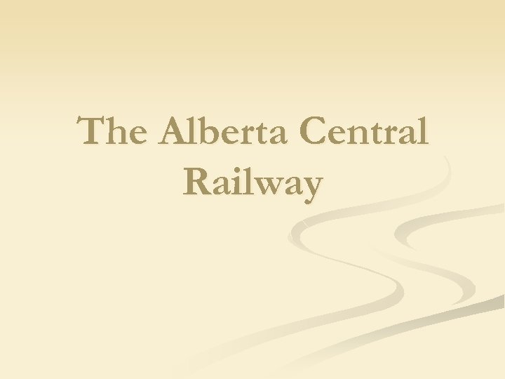 The Alberta Central Railway 