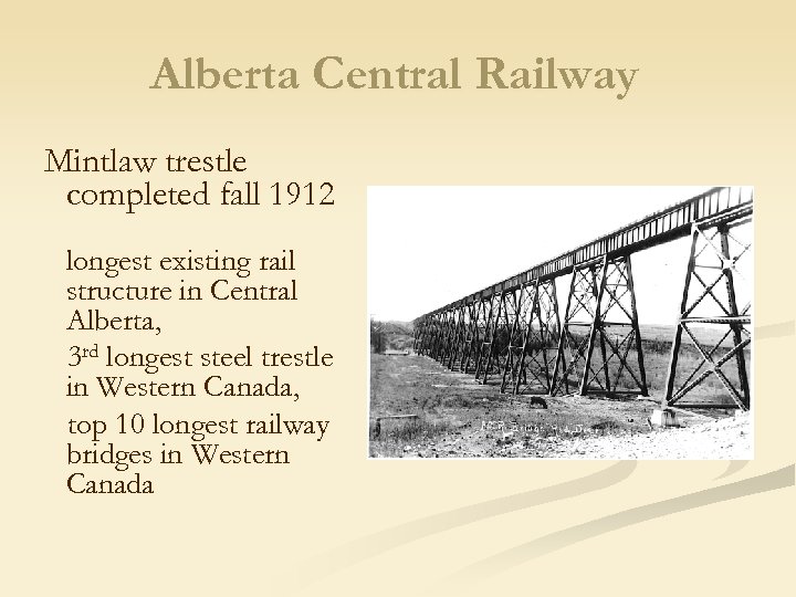 Alberta Central Railway Mintlaw trestle completed fall 1912 longest existing rail structure in Central
