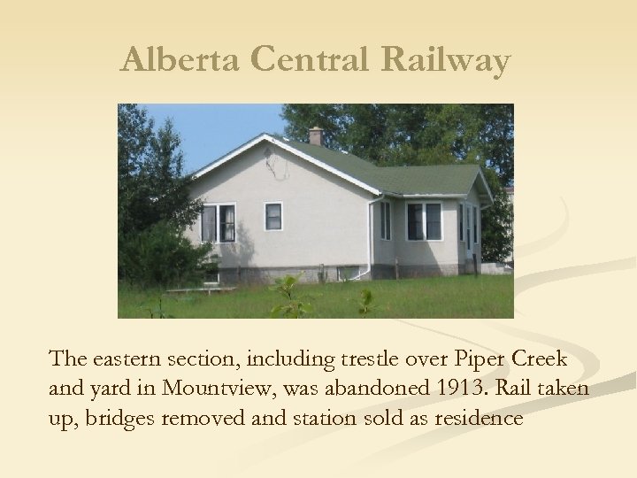 Alberta Central Railway The eastern section, including trestle over Piper Creek and yard in