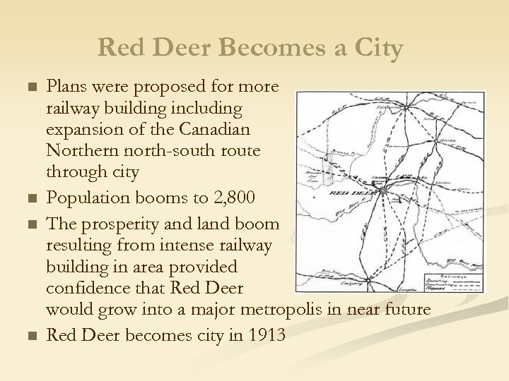 Red Deer Becomes a City n n Plans were proposed for more railway building