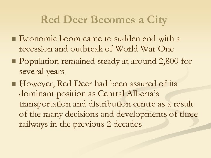Red Deer Becomes a City n n n Economic boom came to sudden end