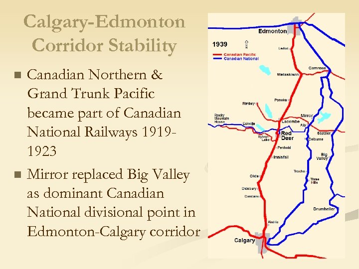 Calgary-Edmonton Corridor Stability n n Canadian Northern & Grand Trunk Pacific became part of