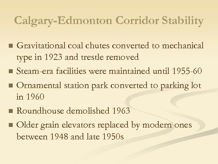 Calgary-Edmonton Corridor Stability n n n Gravitational coal chutes converted to mechanical type in