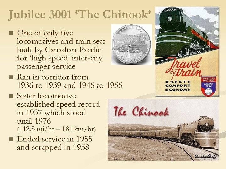 Jubilee 3001 ‘The Chinook’ n n n One of only five locomotives and train