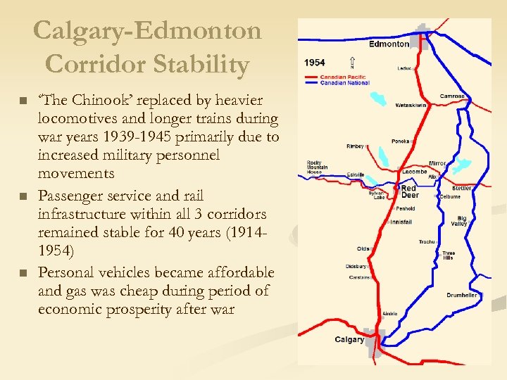 Calgary-Edmonton Corridor Stability n n n ‘The Chinook’ replaced by heavier locomotives and longer