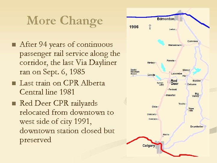 More Change n n n After 94 years of continuous passenger rail service along