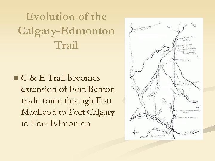 Evolution of the Calgary-Edmonton Trail n C & E Trail becomes extension of Fort
