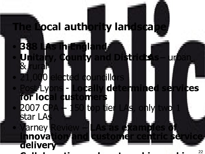 The Local authority landscape • 388 LAs in England • Unitary, County and Districts