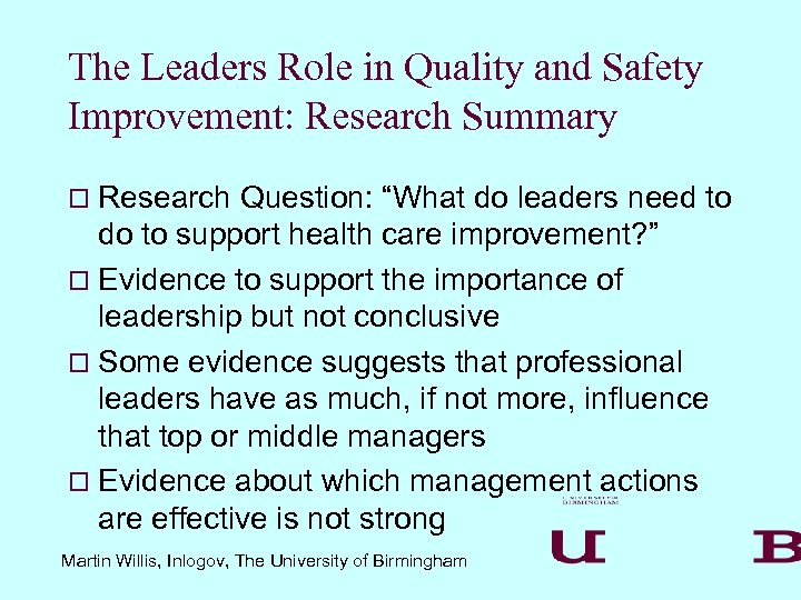 The Leaders Role in Quality and Safety Improvement: Research Summary o Research Question: “What