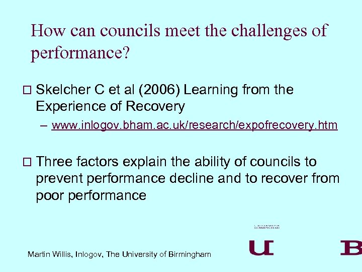 How can councils meet the challenges of performance? o Skelcher C et al (2006)