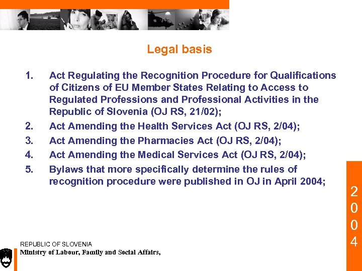 Legal basis 1. 2. 3. 4. 5. Act Regulating the Recognition Procedure for Qualifications