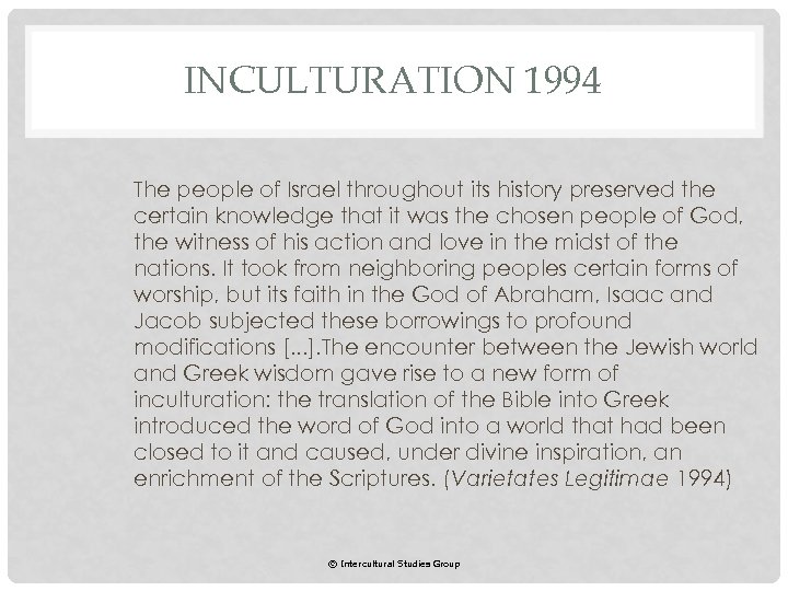 INCULTURATION 1994 The people of Israel throughout its history preserved the certain knowledge that