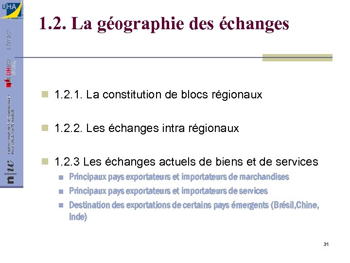 1. 2. La géographie des échanges n 1. 2. 1. La constitution de blocs