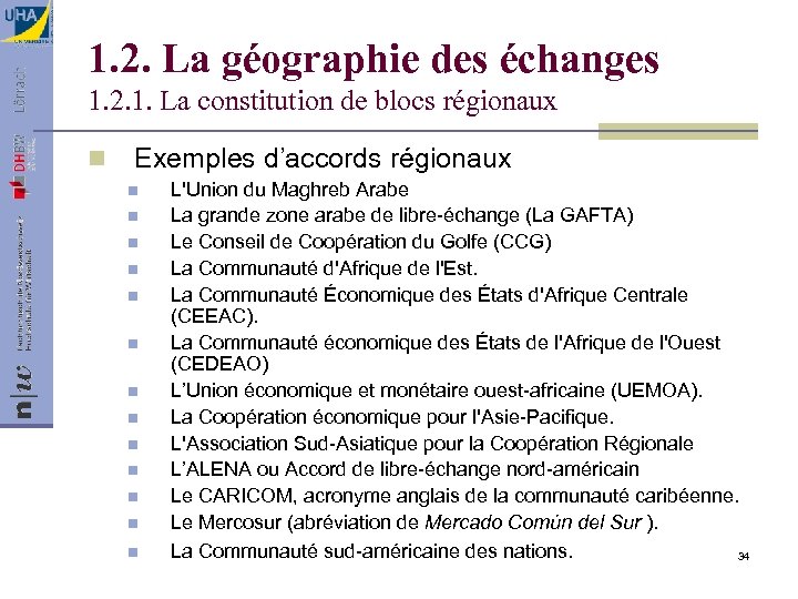 1. 2. La géographie des échanges 1. 2. 1. La constitution de blocs régionaux