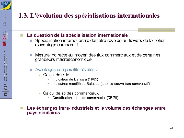 1. 3. L’évolution des spécialisations internationales n La question de la spécialisation internationale n