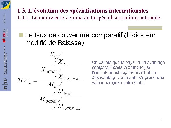 1. 3. L’évolution des spécialisations internationales 1. 3. 1. La nature et le volume