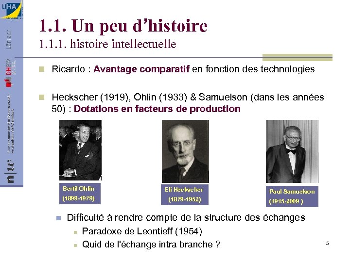 1. 1. Un peu d’histoire 1. 1. 1. histoire intellectuelle n Ricardo : Avantage