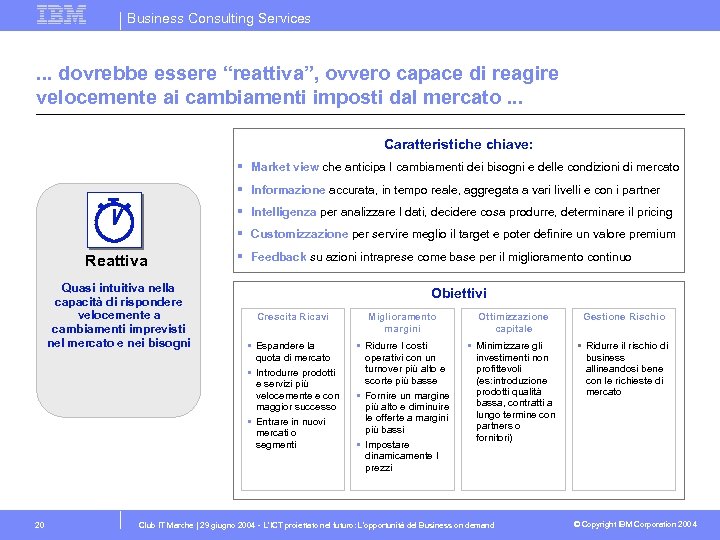 Business Consulting Services . . . dovrebbe essere “reattiva”, ovvero capace di reagire velocemente