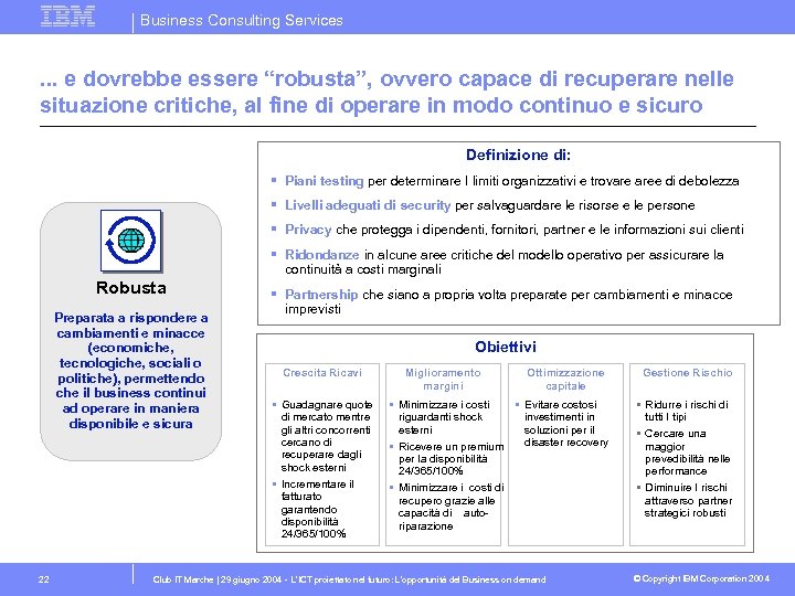 Business Consulting Services . . . e dovrebbe essere “robusta”, ovvero capace di recuperare