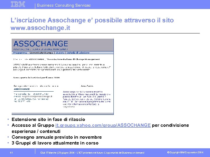 Business Consulting Services L’iscrizione Assochange e’ possibile attraverso il sito www. assochange. it •