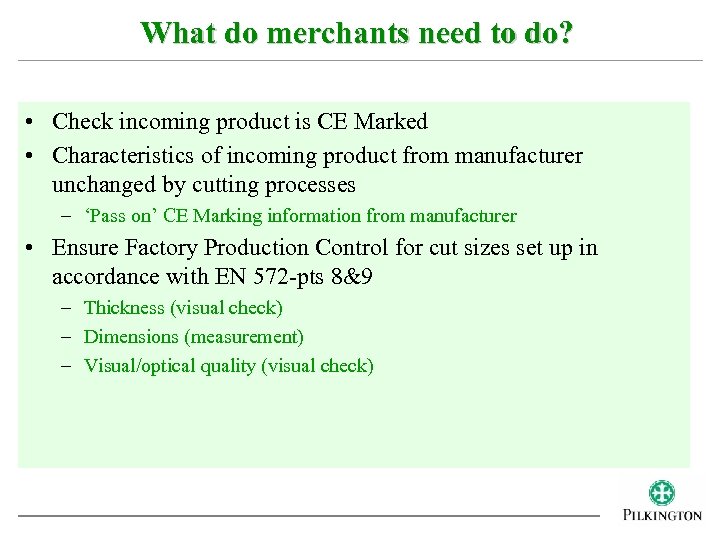 What do merchants need to do? • Check incoming product is CE Marked •