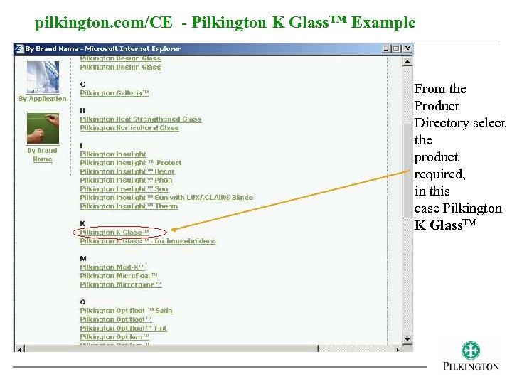 pilkington. com/CE - Pilkington K Glass. TM Example From the Product Directory select the