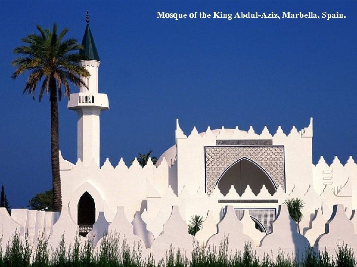 Mosque of the King Abdul-Aziz, Marbella, Spain. 