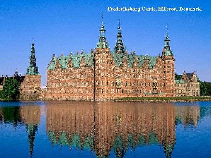 Frederiksborg Castle, Hillerod, Denmark. 