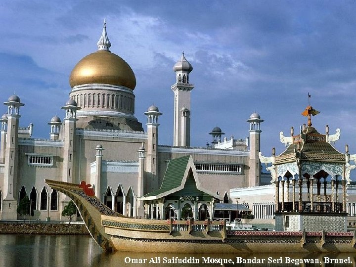 Omar Ali Saifuddin Mosque, Bandar Seri Begawan, Brunei. 