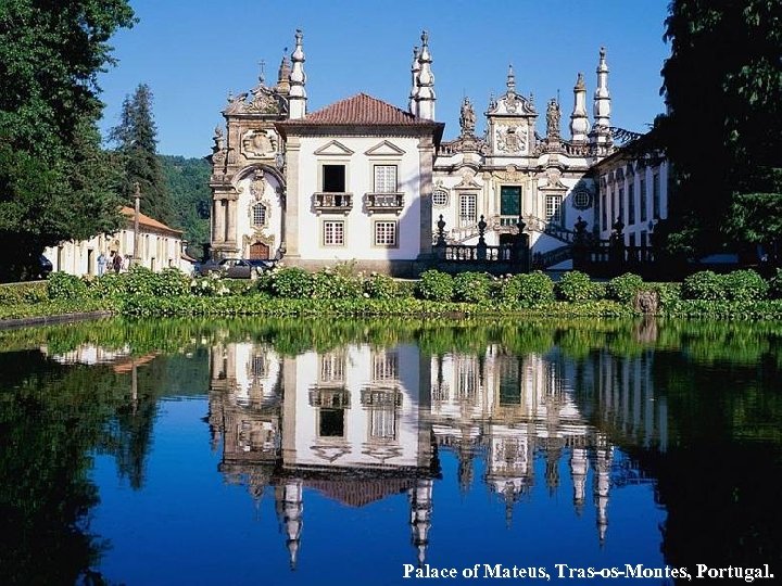 Palace of Mateus, Tras-os-Montes, Portugal. 