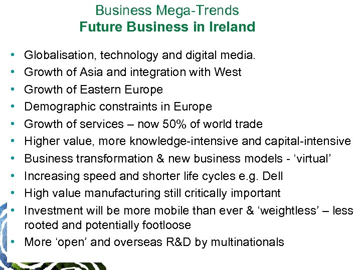 Business Mega-Trends Future Business in Ireland • • • Globalisation, technology and digital media.