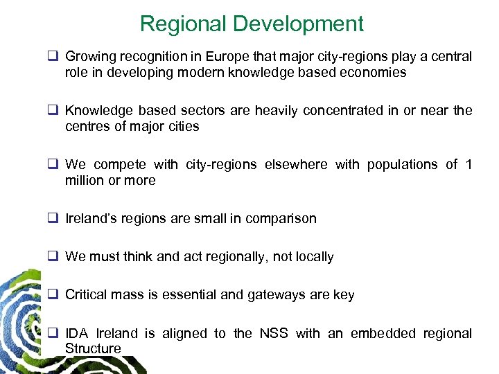 Regional Development q Growing recognition in Europe that major city-regions play a central role