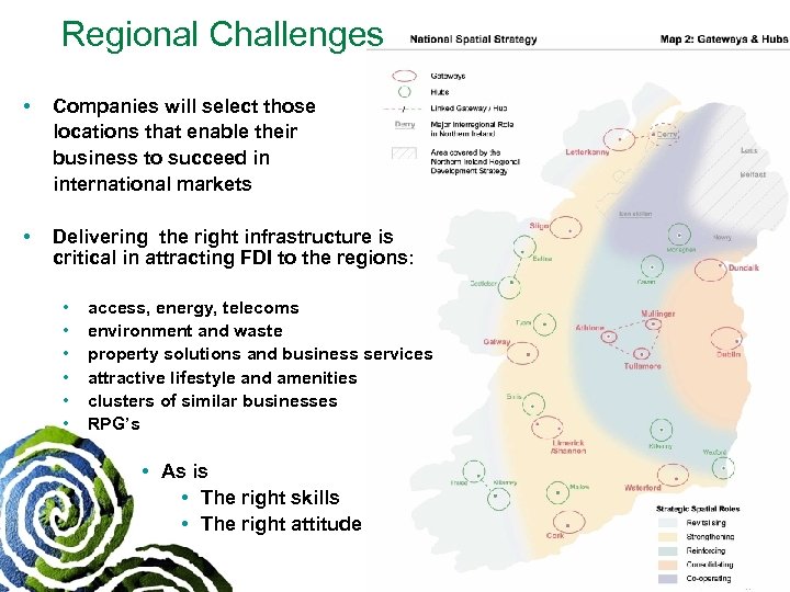 Regional Challenges • Companies will select those locations that enable their business to succeed
