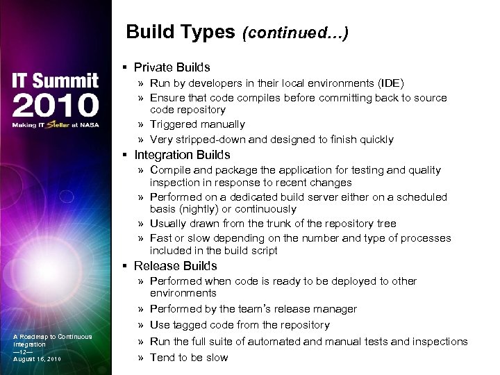 Build Types (continued…) § Private Builds » Run by developers in their local environments
