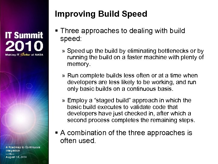 Improving Build Speed § Three approaches to dealing with build speed: » Speed up