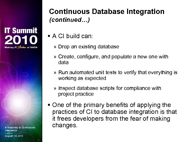 Continuous Database Integration (continued…) § A CI build can: » Drop an existing database